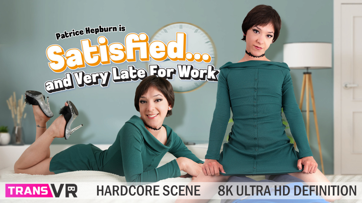 Satisfied... And Very Late For Work